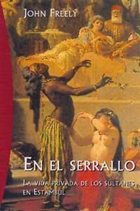 EN EL SERRALLO. LA VIDA PRIVADA DE LOS SULTANES EN ESTAMBUL