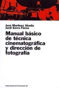 MANUAL BÁSICO DE TÉCNICA CINEMATOGRÁFICA Y DIRECCIÓN DE FOTOGRAFÍA