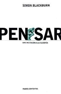 PENSAR . UNA INCITACION A LA FILOSOFIA