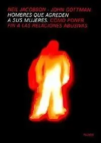 Hombres que Agreden a Sus Mujeres. Como Poner Fin a las Relaciones Abu