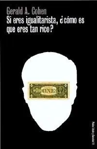 Si Eres Igualitarista, Como Es que Eres Tan Rico?