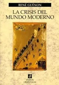 La Crisis del Mundo Moderno