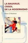 Bauhaus. Crisol de la Modernidad