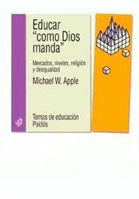 EDUCAR COMO DIOS MANDA. MERCADOS, NIVELES, RELIGION Y DESIGUALDAD