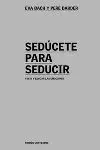 Sedúcete para Seducir