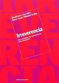 Irreverencia una Estrategia de Supervivencia para Terapeutas