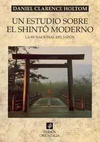 Un Estudio Sobre el Shinto Moderno. La Fe Nacional del Japón