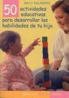 50 ACTIVIDADES EDUCATIVAS PARA DESARROLLAR LAS HABILIDADES DE TU HIJO