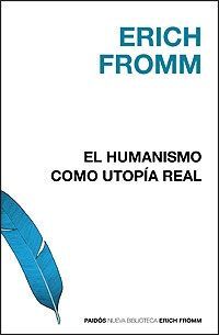 EL HUMANISMO COMO UTOPÍA REAL