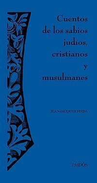 CUENTOS DE LOS SABIOS JUDÍOS, CRISTIANOS Y MUSULMANES