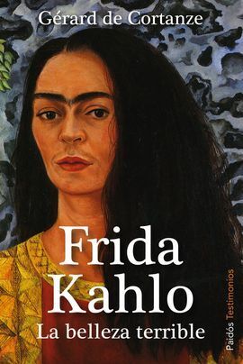 FRIDA KAHLO. LA BELLEZA TERRIBLE