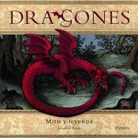 Dragones. Mito y Leyenda