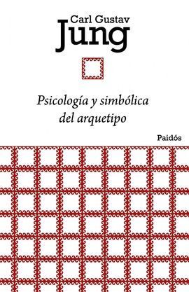 PSICOLOGIA Y SIMBOLICA DEL ARQUETIPO