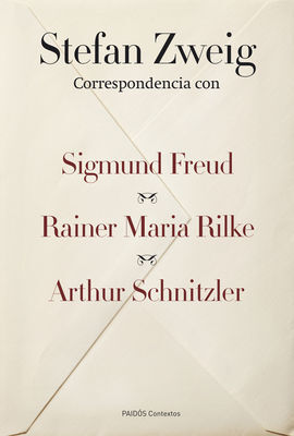 CORRESPONDENCIA CON SIGMUND FREUD, RAINER MARIE RILKE Y ARTHUR SCHNITZLER