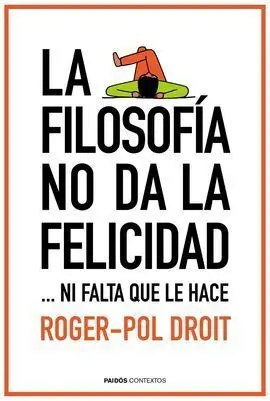 La Filosofía no Da la Felicidad