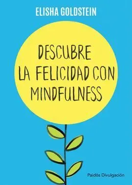 Descubre la Felicidad con Mindfulness