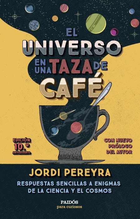 El Universo en una Taza de Café (10. º Aniversario)