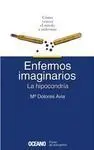 Enfermos Imaginarios. Hipocondria