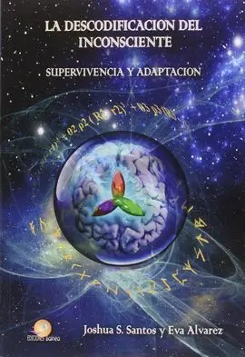La Descodificación del Inconsciente. Supervivencia y Adaptación