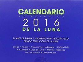CALENDARIO DE LA LUNA 2016 GUÍA ASTROLÓGICA LUNAR