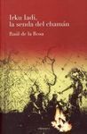 IRKU IADI. LA SENDA DEL CHAMÁN