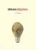 Ideas Objetos