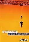 Seguridad Práctica en Obras de Construcción