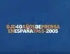 Ojd 40 Años de Prensa en España 1965-2005