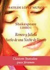 William Shakespeare I. Romeo y Julieta. Sueño de una Noche de Verano