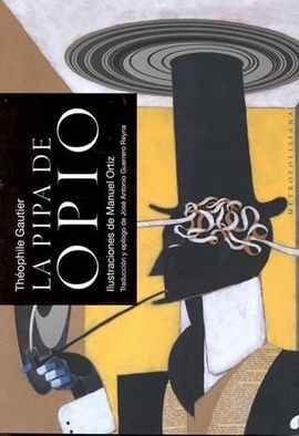 LA PIPA DE OPIO ; SEGUIDO DE ARRIA MARCELLA, RECUE