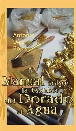 Manual Sobre la Técnica del Dorado Al Agua