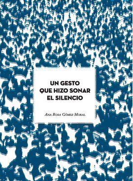 UN GESTO QUE HIZO SONAR EL SILENCIO