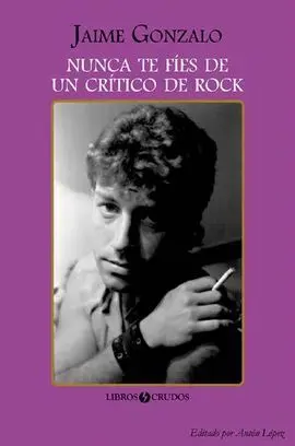 Nunca te Fíes de un Crítico de Rock
