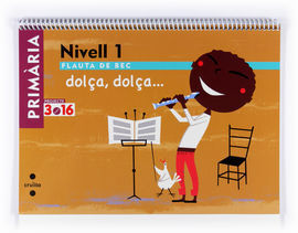 4EP MÚSICA. FLAUTA DE BEC. NIVELL 1. PROJECTE 3.16