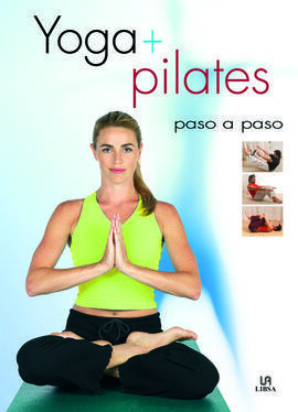 YOGA + PILATES PASO A PASO