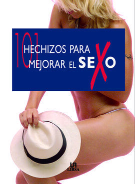 101 HECHIZOS PARA MEJORAR EL SEXO
