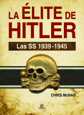 ELITE DE HITLER, SS 1939/1945