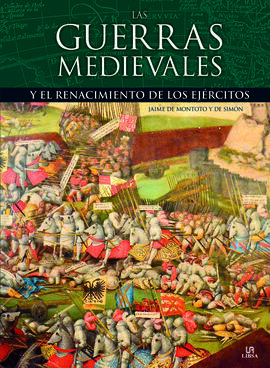 LAS GUERRAS MEDIEVALES Y EL RENACIMIENTO DE LOS EJÉRCITOS