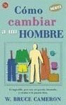CÓMO CAMBIAR A UN HOMBRE