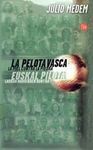 LA PELOTA VASCA. LA PIEL CONTRA LA PIEDRA (2 VOLUMENES)