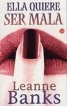 ELLA QUIERE SER MALA