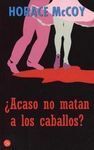 ¿ACASO NO MATAN A  LOS CABALLOS?