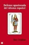 DEFENSA APASIONADA DEL IDIOMA ESPAÑOL