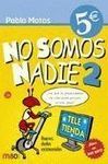 NO SOMOS NADIE 2