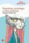 Psiquiatras, Psicólogos y Otros Enfermos