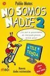 No Somos Nadie 2