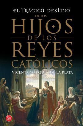 EL TRÁGICO DESTINO DE LOS HIJOS DE LOS REYES CATÓLICO (BOLSILLO)