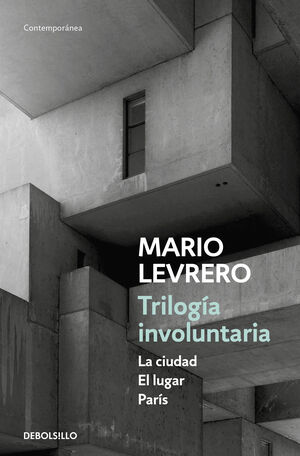 TRILOGÍA INVOLUNTARIA (LA CIUDAD  EL LUGAR  PARÍS)