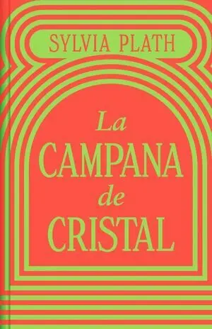 La Campana de Cristal (Edición Especial en Tapa Dura)