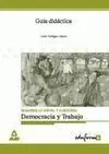 Guía Didáctica Democracia y Trabajo Educación Secundaria para Adultos (Esa)